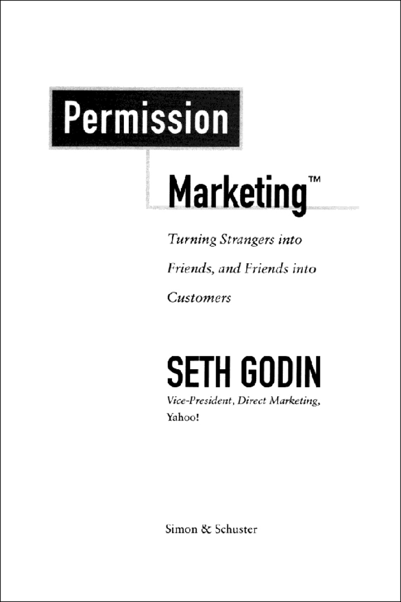 Permission Marketing: Turning Strangers Into Friends and Friends Into Customers